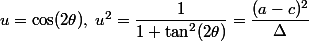 u=\cos(2\theta),\;u^2=\dfrac1{1+\tan^2(2\theta)}=\dfrac{(a-c)^2}{\Delta}